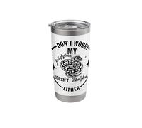 Don't Worry My Ball Python Doesn't Like You Either Stainless Steel Insulated Tumbler