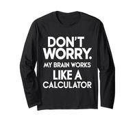 Don't Worry My Brain Works Like a Calculator Accountant Long Sleeve T-Shirt