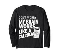 Don't Worry My Brain Works Like a Calculator Accountant Long Sleeve T-Shirt
