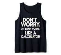 Don't Worry My Brain Works Like a Calculator Accountant Tank Top