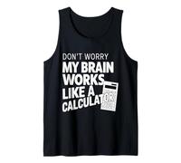 Don't Worry My Brain Works Like a Calculator Accountant Tank Top