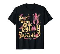Don't Worry Stay Weird T-Shirt