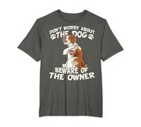 Don't Worry The Dog Worry About Owner Brittany Spaniel Dogs T-Shirt