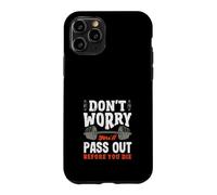 Don't Worry You'll Pass Out Before You Die Gym Case for iPhone 11 Pro