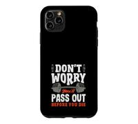Don't Worry You'll Pass Out Before You Die Gym Case for iPhone 11 Pro Max