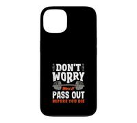 Don't Worry You'll Pass Out Before You Die Gym Case for iPhone 13
