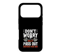 Don't Worry You'll Pass Out Before You Die Gym Case for iPhone 17 Pro