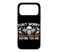 Don't Worry You'll Pass Out Before You Die Gym Fitness Case for iPhone 17 Pro Max