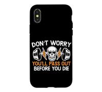 Don't Worry You'll Pass Out Before You Die Gym Fitness Case for iPhone X/XS