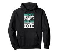 Don't Worry You'll Pass Out Before You Die - Gym Pullover Hoodie