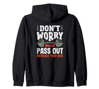 Don't Worry You'll Pass Out Before You Die Gym Zip Hoodie