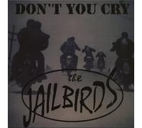 Jailbirds - Don't You Cry [VINYL]