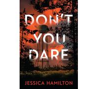 Don't You Dare: A Thriller