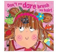 Don't You Dare Brush My Hair! Story Book