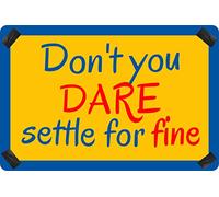 Don't You Dare Settle For Fine Sign, 12 x 8, Roy Quote Motivational Wall Art Decor - Perfect for Fans