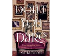 Don't You Dare: Uncovering Lost Love