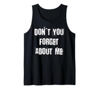 Don't You Forget About Me Tank Top