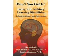 Don't You Get It? Living With Auditory Learning Disabilities