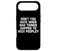 Don't You Hate When Bad Things Happen To Rich People? -Funny Case for iPhone Air