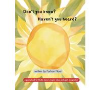 Don't you know? Haven't you heard?: A poetry book for Muslim teens to inspire values and spark imagination!