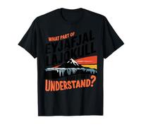 Don't You Understand Volcano Iceland T-Shirt