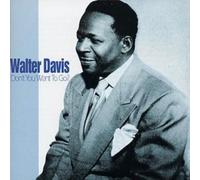 Walter Davis - Don't You Want To Go