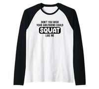 Don't You Wish Your Girlfriend Could Squat Like Me Funny Gym Raglan Baseball Tee