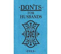 Don'ts for Husbands {{ DON'TS FOR HUSBANDS }} By Ebbutt, Blanche ( AUTHOR) Jun-25-2007