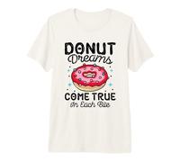 Donut Dreams Come True in Each bite - Donuts Premium T-Shirt