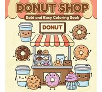 DONUT EASY AND BOLD COLORING BOOK for Adults and Kids: Cute Characters with Easy and Simple Designs for Relaxation