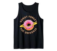 Donut Forget That Universe Funny Donut Lover Tank Top