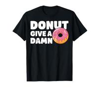 Donut Give a Damn Funny Sweet Doughnut Lover Gifts T-Shirt
