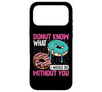 Donut Know What I Would Do Without You Case for iPhone 17 Pro Max