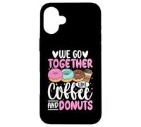 Donut Lover Couple - We Go Together Like Coffee and Donuts Case for iPhone 16 Plus