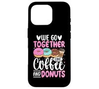 Donut Lover Couple - We Go Together Like Coffee and Donuts Case for iPhone 16 Pro