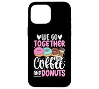 Donut Lover Couple - We Go Together Like Coffee and Donuts Case for iPhone 16 Pro Max