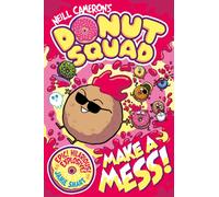 Donut Squad: Make a Mess! (a Phoenix Comic Book): the laugh-out-loud Sunday Times bestseller!