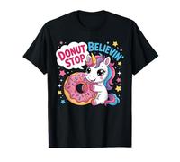 Donut Stop Believin Unicorn Kawaii Cute Food Pun T-Shirt