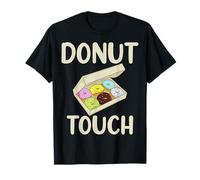 Donut Touch My Donuts - Funny Doughnut Lover's Gifts T-Shirt