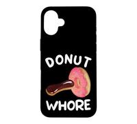 Donut Whore Funny Sassy Dirty Jokes About Donut and Eclair Case for iPhone 16 Plus