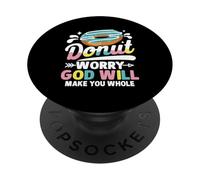 Donut Worry God Will Make You Whole PopSockets Adhesive PopGrip