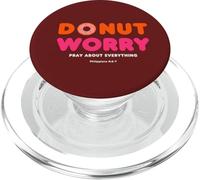 Donut Worry Pray about everything Funny Religious Christian PopSockets PopGrip for MagSafe
