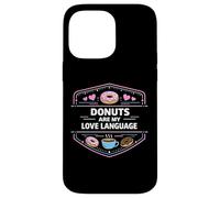 Donuts Are My Love Language Sweet Treat Mindset Case for iPhone 14 Pro Max