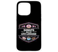 Donuts Are My Love Language Sweet Treat Mindset Case for iPhone 15 Pro Max