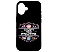Donuts Are My Love Language Sweet Treat Mindset Case for iPhone 16