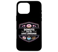 Donuts Are My Love Language Sweet Treat Mindset Case for iPhone 16 Pro Max