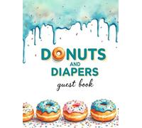 Donuts & Diapers Baby Shower Hardcover Guest Book for Boys: Sweet Treat-Themed Sign-In Keepsake for a Baby Boy Celebration: Cute Blue Donut-Themed ... Advice & Messages - Fun and Deliciously Sweet