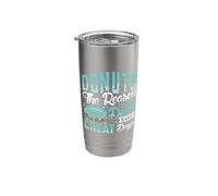Donuts The Reason Diets Have Cheat - Donuts Stainless Steel Insulated Tumbler