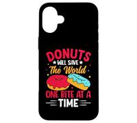 Donuts Will Save The World One Bite At A Time Case for iPhone 16 Plus