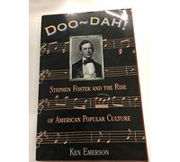 Doo-dah!: Stephen Foster And The Rise Of American Popular Culture